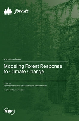 Modeling Forest Response to Climate Change by Dalmonech, Daniela