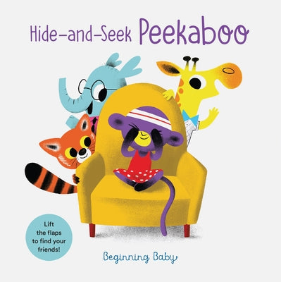 Hide-And-Seek Peekaboo: Beginning Baby by Slater, Nicola