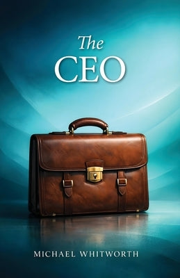 The CEO by Whitworth, Michael