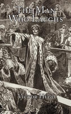 The Man Who Laughs by Hugo, Victor