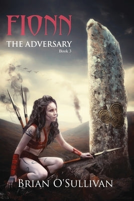 Fionn: The Adversary by O'Sullivan, Brian a.