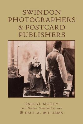 Swindon Photographers and Postcard Publishers by Moody, Darryl