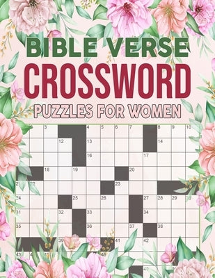 Bible Verses Crossword Puzzles For Women: Featuring Bible verses and Christian hymns Crosswords To Keep Your Mind Relaxed by K. Bouchard, Jamel