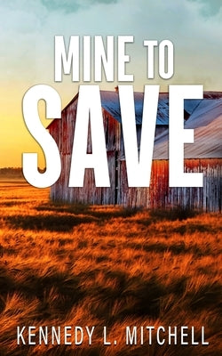 Mine to Save Special Edition Paperback by Mitchell, Kennedy L.
