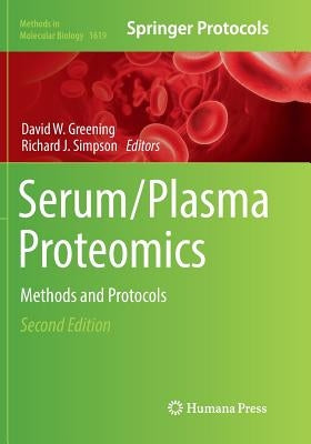 Serum/Plasma Proteomics: Methods and Protocols by Greening, David W.