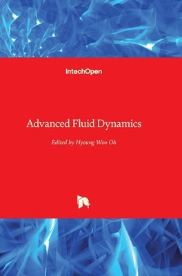 Advanced Fluid Dynamics by Oh, Hyoung Woo