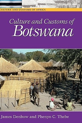 Culture and Customs of Botswana by Denbow, James