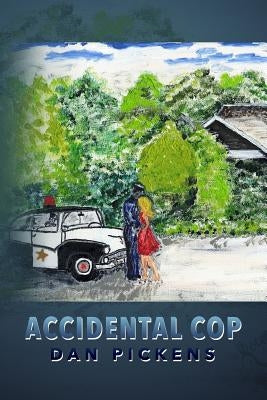 Accidental Cop by Pickens, Dan