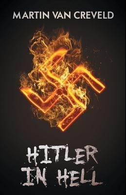 Hitler in Hell by Van Creveld, Martin