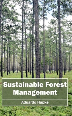 Sustainable Forest Management by Hapke, Aduardo