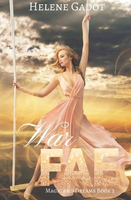 War Fae: A Paranormal Fae Romance by Gadot, Helene