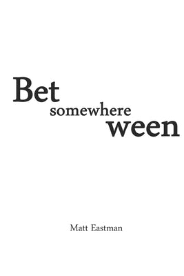 Somewhere In Between: ... A children's poetry book for adults by Eastman, Matt