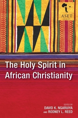 The Holy Spirit in African Christianity by Ngaruiya, David K.