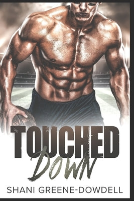 Touched Down by Greene-Dowdell, Shani