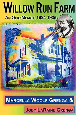 Willow Run Farm: An Ohio Memoir 1924-1935 by Grenga, Marcella
