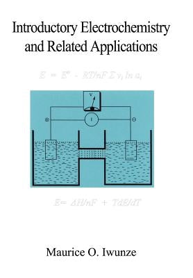 Introductory Electrochemistry and Related Applications by Iwunze, Maurice O.