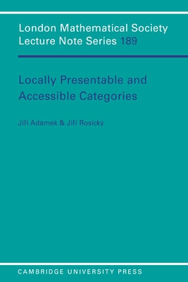 Locally Presentable and Accessible Categories by Rosicky, Jiri
