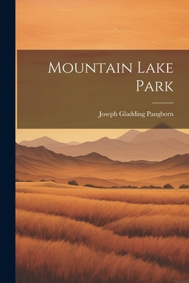 Mountain Lake Park by Pangborn, Joseph Gladding