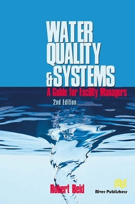 Water Quality Systems: Guide for Facility Managers by Reid, P. E.