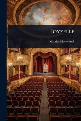 Joyzelle by Maeterlinck, Maurice