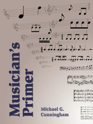 A Musician's Primer by Cunningham, Michael G.