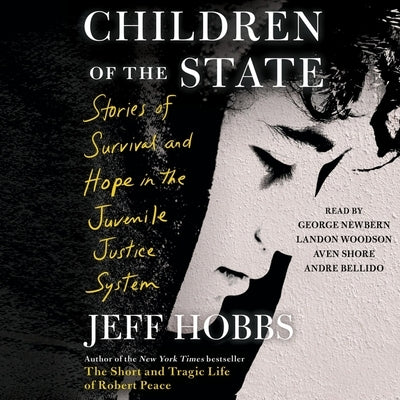Children of the State: Resilience and Survival in America's Juvenile Justice System by Hobbs, Jeff