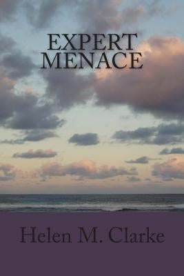 Expert Menace by Clarke, Helen M.