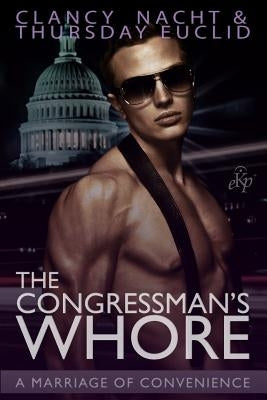 The Congressman's Whore: A Marriage of Convenience by Euclid, Thursday