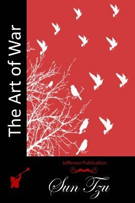 The Art of War by Tzu, Sun