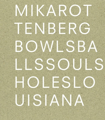 Mika Rottenberg: Bowls Balls Souls Holes by Rottenberg, Mika