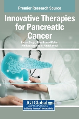 Innovative Therapies for Pancreatic Cancer by Singh, Pallavi