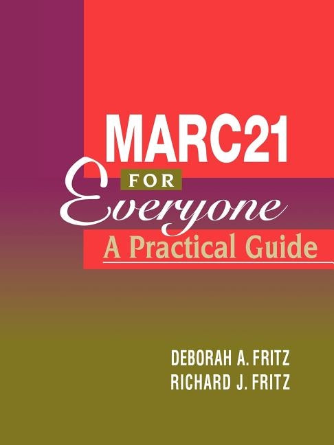 Marc-21 for Everyone: A Practical Guide by Fritz, Deborah A.