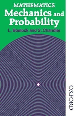 Mathematics - Mechanics and Probability by Bostock, L.