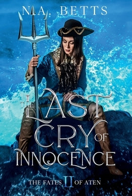 The Last Cry of Innocence by Betts, N. a.