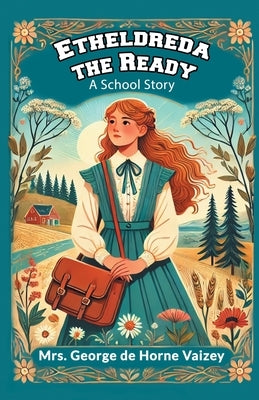 Etheldreda the Ready A School Story by Vaizey, George de Horne
