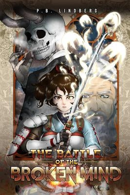 The battle of the broken mind by Lindberg, P. B.