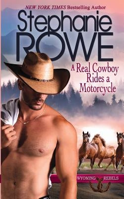 A Real Cowboy Rides a Motorcycle by Rowe, Stephanie