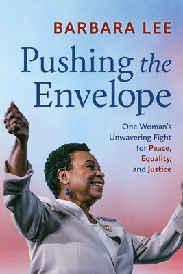 Pushing the Envelope: One Woman's Unwavering Fight for Equality and Justice by Lee, Barbara