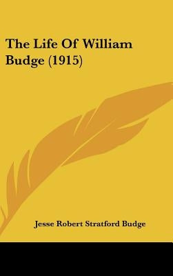 The Life Of William Budge (1915) by Budge, Jesse Robert Stratford