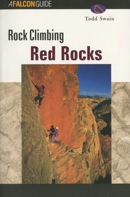 Rock Climbing Red Rocks by Swain, Todd