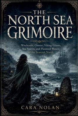 The North Sea Grimoire by Nolan, Cara