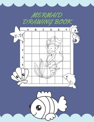 Mermaid Drawing Book: How to Draw Mermaids (Step-by-Step Drawing and Activity Book for Girl Kids) by Viriyachaipong, Kitdanai