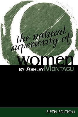 The Natural Superiority of Women by Montagu, Ashley