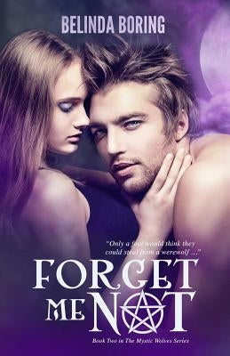 Forget Me Not: Mystic Wolves by Boring, Belinda