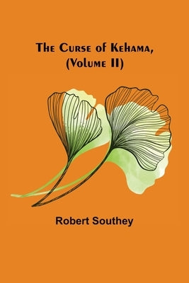 The Curse of Kehama, (Volume II) by Southey, Robert