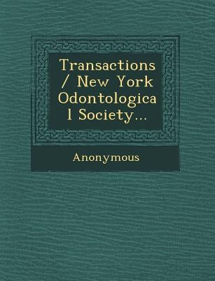 Transactions / New York Odontological Society... by Anonymous
