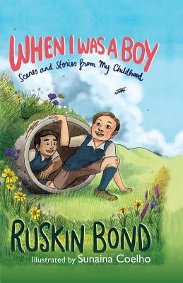 When I Was a Boy: Scenes and Stories from My Childhood by Ruskin Bond
