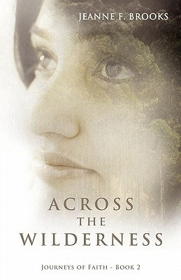 Across the Wilderness: Journeys of Faith - Book 2 by Brooks, Jeanne F.