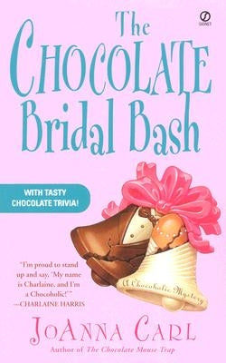 The Chocolate Bridal Bash by Carl, Joanna