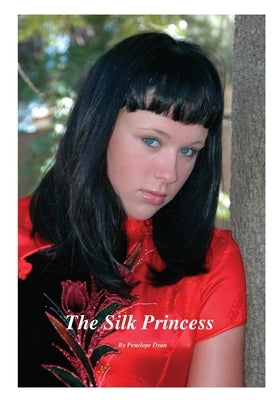 The Silk Princess by Dyan, Penelope